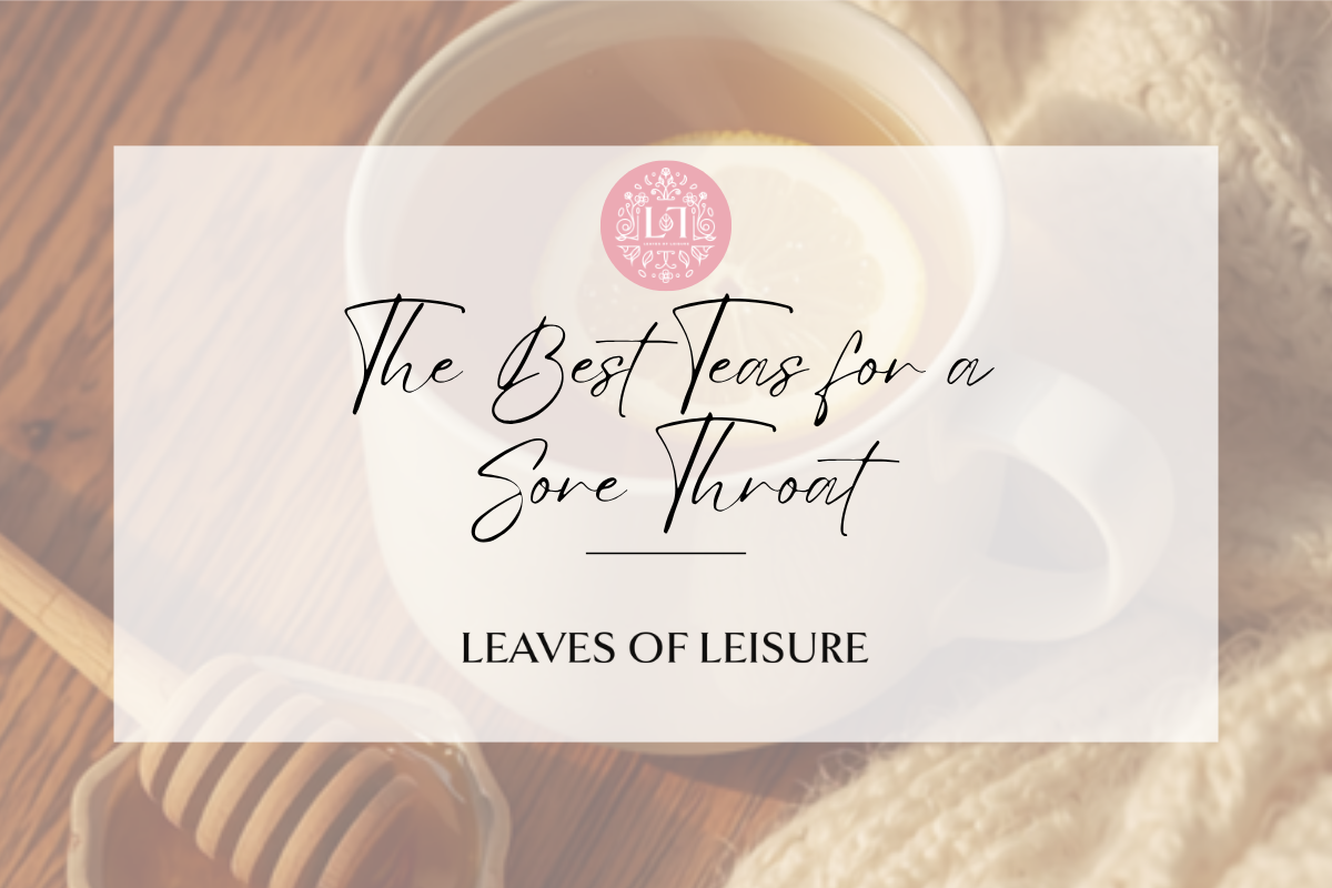 The Best Teas for a Sore Throat