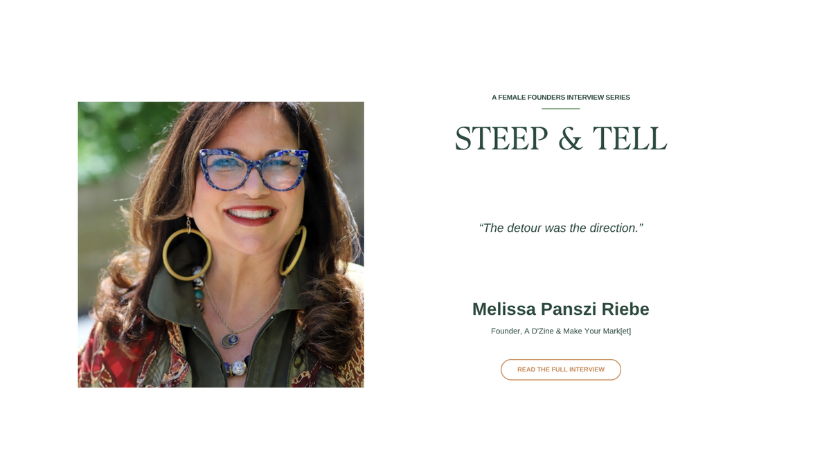Steep & Tell: Melissa Panszi Riebe of A D'Zine & Make Your Mark[et]