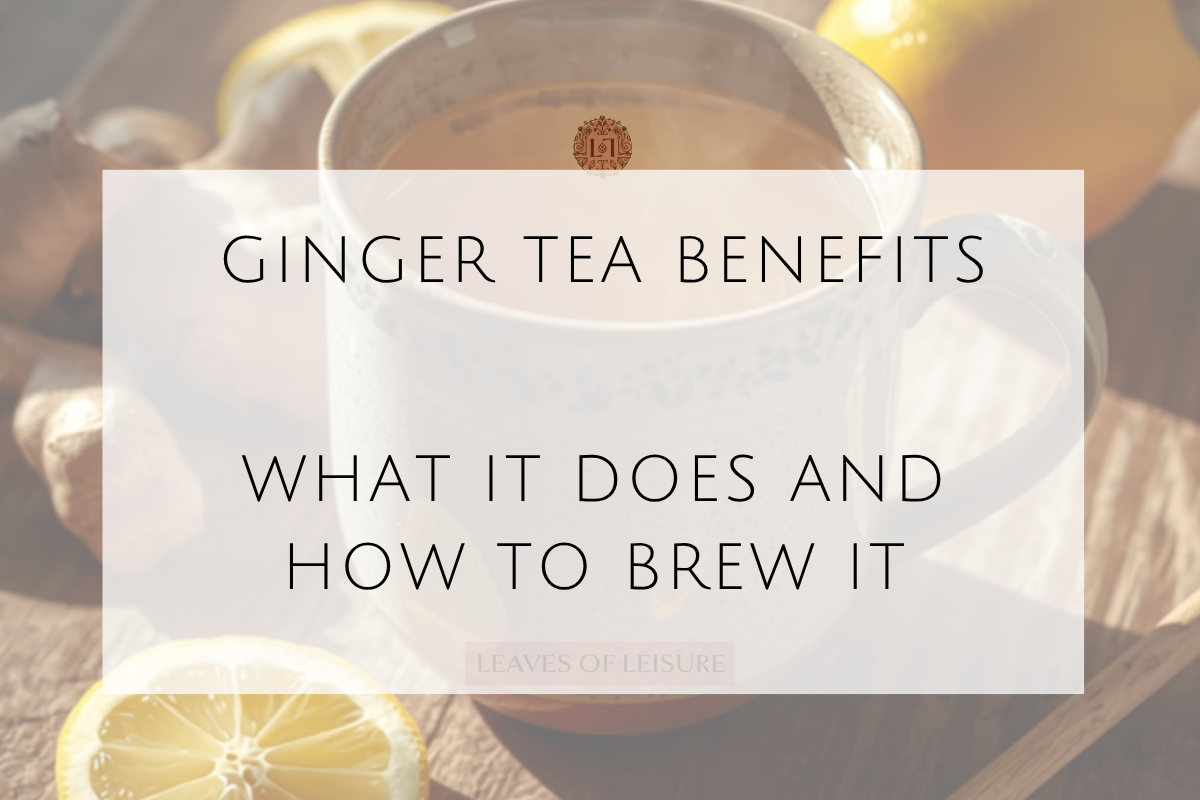 Ginger Tea Benefits