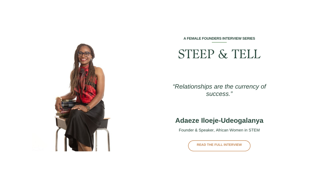 Steep & Tell: Adaeze Iloeje-Udeogalanya of African Women in STEM