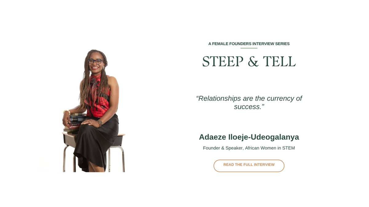 Steep & Tell: Adaeze Iloeje-Udeogalanya of African Women in STEM