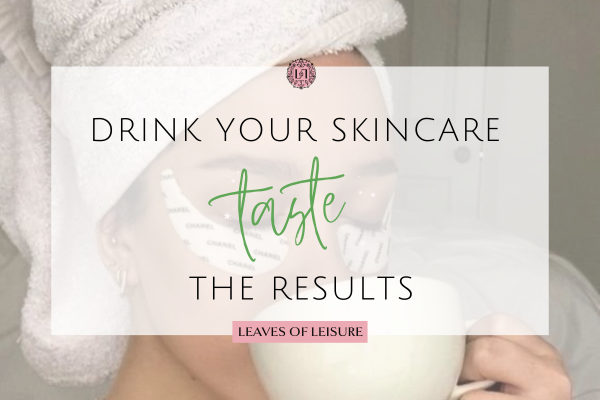 Drink Your Skincare and Taste the Results