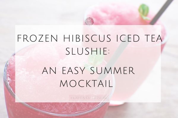 Frozen Hibiscus Iced Tea Slushie: An Easy Summer Mocktail