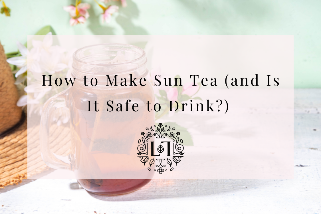How to Make Sun Tea (and Is It Safe to Drink?)