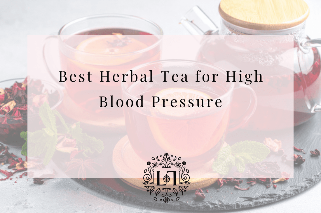 Best Herbal Tea for High Blood Pressure: What to Know - Leaves of Leisure