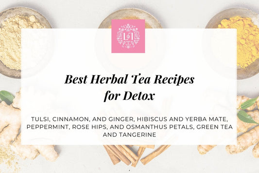 Best Herbal Tea Recipes for Detox - Leaves of Leisure
