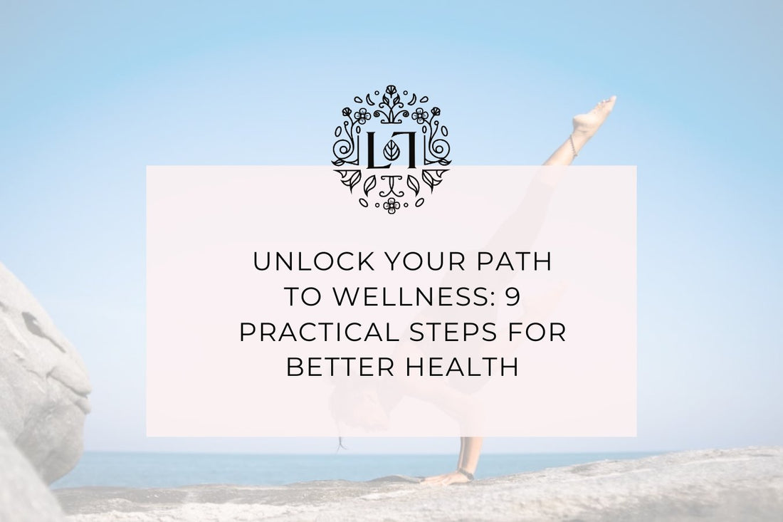 Unlock Your Path to Wellness: 9 Practical Steps for Better Health - Leaves of Leisure